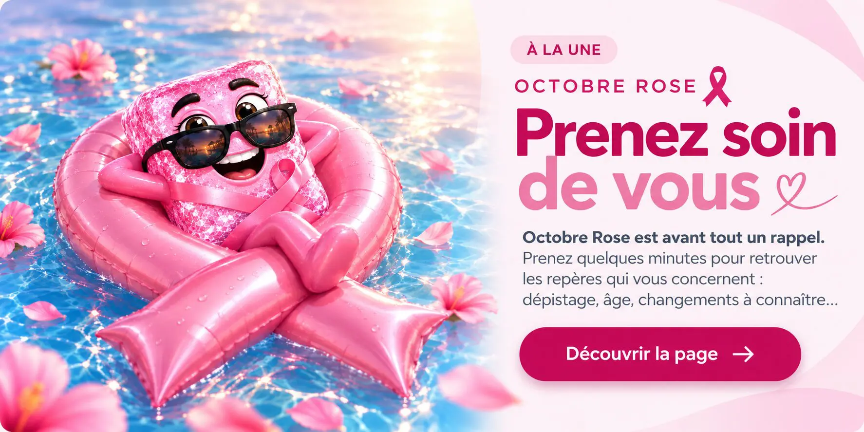 Octobre Rose — Prenez soin de vous. Un rappel pour retrouver les repères de dépistage.